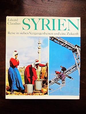 Seller image for Syrien. Reise in sieben Vergangenheiten und eine Zukunft for sale by Rudi Euchler Buchhandlung & Antiquariat