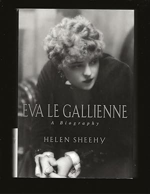 Eva Le Gallienne: A Biography (Signed and inscribed to the dedicatee)