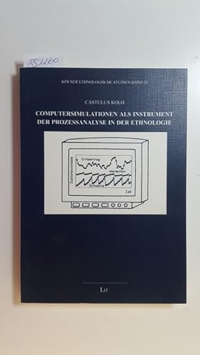 Seller image for Computersimulationen als Instrument der Prozeanalyse in der Ethnologie (Klner Ethnologische Studien; 23) for sale by Gebrauchtbcherlogistik  H.J. Lauterbach