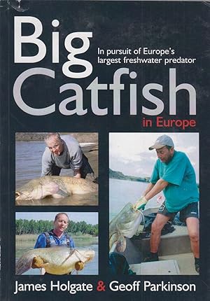 Seller image for BIG CATFISH IN EUROPE. By James Holgate and Geoff Parkinson. for sale by Coch-y-Bonddu Books Ltd