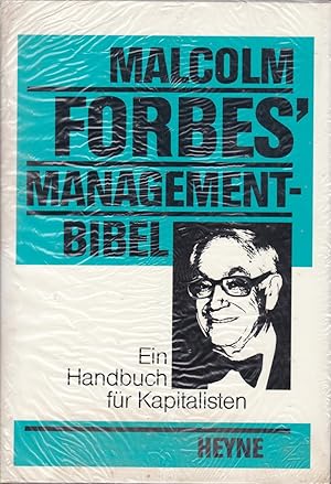 Malcolm Forbes' Management-Bibel - Ein Handbuch für Kapitalisten