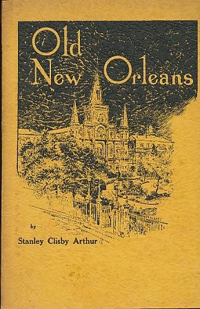 Image du vendeur pour Old New Orleans: a History of the Vieux Carre , its Ancient and Historical Buildings mis en vente par Bookshelf of Maine