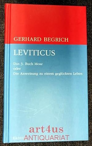 Bild des Verkufers fr Leviticus : das dritte Buch Mose oder Die Anweisung zu einem geglckten Leben, neu bersetzt und erlutert. zum Verkauf von art4us - Antiquariat