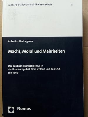 Bild des Verkufers fr Macht, Moral und Mehrheiten - Der politische Katholizismus in der Bundesrepublik Deutschland und den USA seit 1960 zum Verkauf von Versandantiquariat Jena