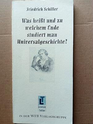 Image du vendeur pour Was heit und zu welchem Ende studiert man Universalgeschichte? - Akademische Antrittsrede am 26. und 27. Mai 1789 in Jena mis en vente par Versandantiquariat Jena