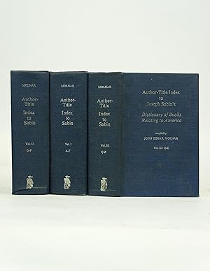 Image du vendeur pour Author-Title Index to Joseph Sabin's Dictionary of Books Relating to America (3 Volume Set) mis en vente par Shelley and Son Books (IOBA)