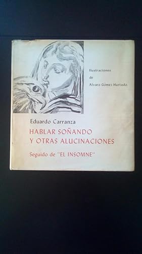 Imagen del vendedor de HABLAR SOANDO Y OTRAS ALUCINACIONES - SEGUIDO DE " EL INSOMNE " a la venta por Libreria Bibliomania