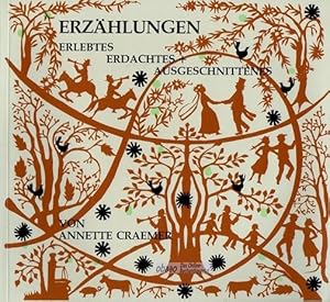 Erzählungen - Erlebtes, Erdachtes + Ausgeschnittenes