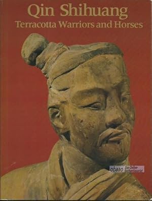 Qin Shihuang. Terracotta Warriors and Horses
