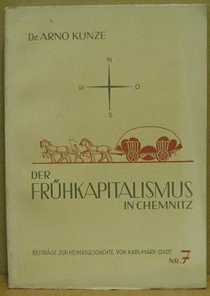 Bild des Verkufers fr Der Frhkapitalismus in Chemnitz. Forschungsergebnisse aus dem Stadtarchiv Karl-Marx-Stadt und anderen deutschen Archiven mit Urkunden, Regesten, Plnen und Bildern. (Beitrge zur Heimatgeschichte von Karl-Marx-Stadt, Heft 7) zum Verkauf von Nicoline Thieme