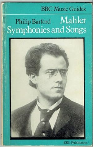 Mahler Symphonies and Songs (BBC Music Guides)