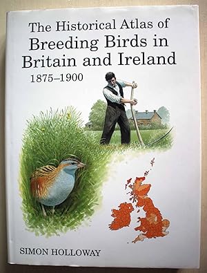 Seller image for The Historical Atlas of Breeding Birds in Britain and Ireland 1875 - 1900 for sale by Ariadne Books, PBFA