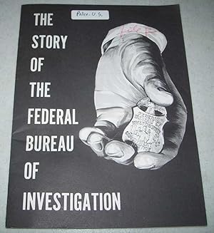 The Story of the Federal Bureau of Investigation