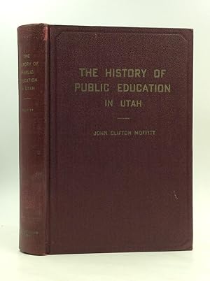 Bild des Verkufers fr THE HISTORY OF PUBLIC EDUCATION IN UTAH zum Verkauf von Kubik Fine Books Ltd., ABAA