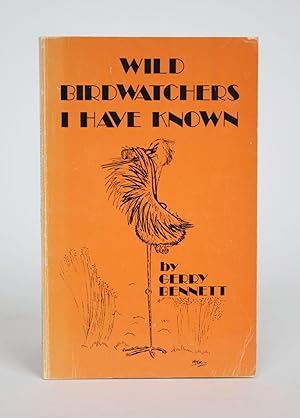 Image du vendeur pour Wild Birdwatchers I Have Known mis en vente par Minotavros Books,    ABAC    ILAB