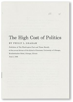 The High Cost of Politics. Publisher of The Washington Post and Times Herald, at the annual dinne...