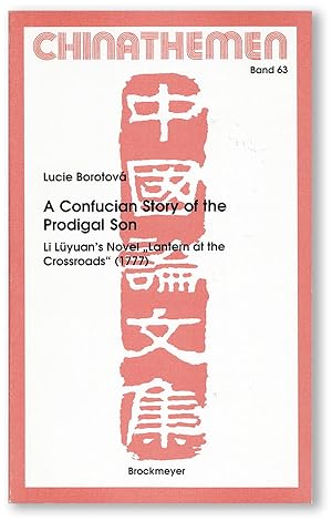 A Confucian Story of the Prodigal Son: Li Lüyuan's Novel "Lantern at the Crossroads" (1777)