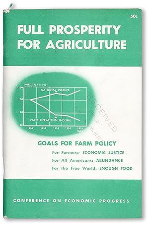 Full Prosperity for Agriculture. Goals for Farm Policy: For Farmers: Economic Justice. For All Am...