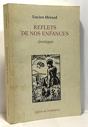 Image du vendeur pour Reflets de nos enfances. Chroniques mis en vente par crealivres