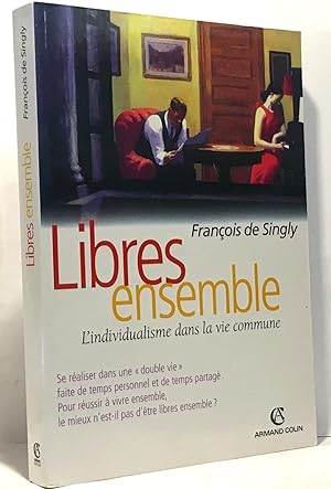 Seller image for Libres ensemble : L'individualisme dans la vie commune for sale by crealivres