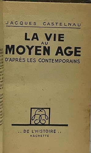 Seller image for La vie au moyen ge d'aprs les contemporains for sale by crealivres