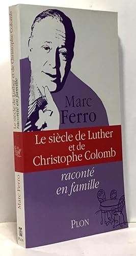 Le siècle de Luther et de Christophe Colomb raconté en famille