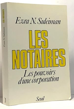 Les Notaires : Les pouvoirs d'une corporation