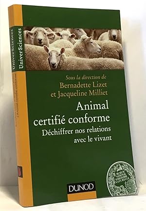 Bild des Verkufers fr Animal certifi conforme - Dchiffrer nos relations avec le vivant zum Verkauf von crealivres