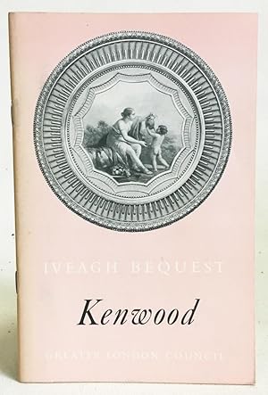 The Iveagh Bequest: Kenwood. A Short Account of Its History and Architecture