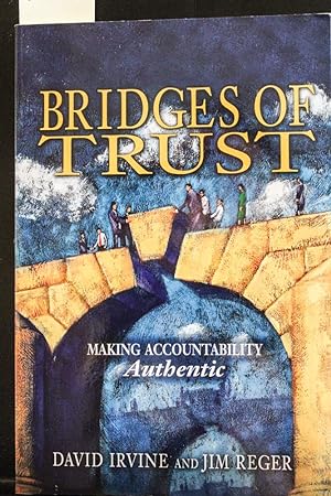 Bild des Verkufers fr Bridges of Trust: Making Accountability Authentic zum Verkauf von Mad Hatter Bookstore