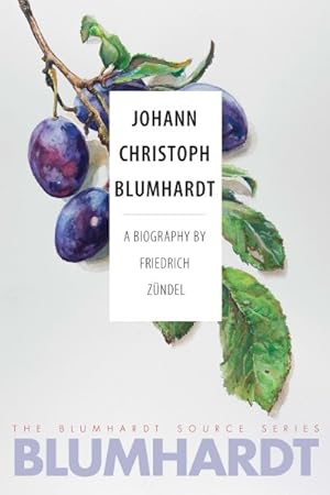 Seller image for Johann Christoph Blumhardt : A Biography for sale by GreatBookPrices