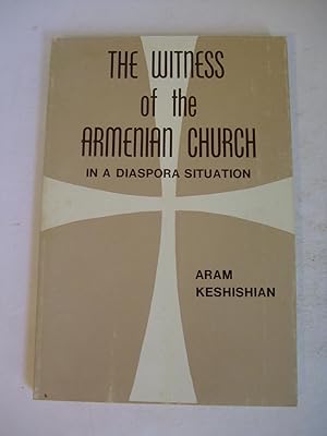 Bild des Verkufers fr The Witness of the Armenian Church in a Diaspora Situation zum Verkauf von Lily of the Valley Books