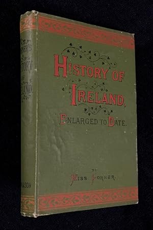 Corner's History of Ireland: from the Earliest Period to the Present Time. Adapted for Youth, Sch...