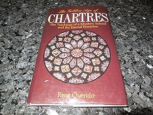 Bild des Verkufers fr The Golden Age of Chartres: The Teachings of a Mystery School and the Eternal Feminine zum Verkauf von Veronica's Books