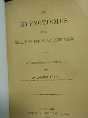 Der Hypnotismus seine Bedeutung und seine Handhabung.