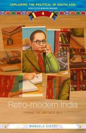 Seller image for Retro-Modern India : Forging the Low Caste Self for sale by GreatBookPrices