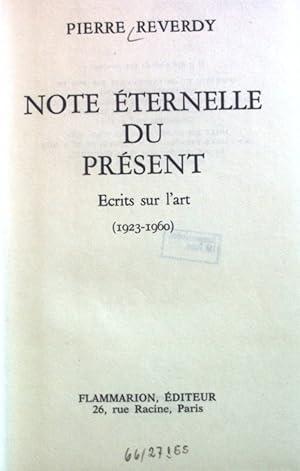 Bild des Verkufers fr Note Eternelle du Present: Ecrits sur l'art 1923-1960. zum Verkauf von books4less (Versandantiquariat Petra Gros GmbH & Co. KG)