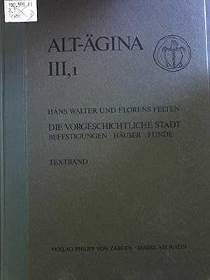 Seller image for Die vorgeschichtliche Stadt: Befestigungen, Huser, Funde, Textband. Bayerische Akademie der Wissenschaften, Alt-gina, Band III, 1 for sale by books4less (Versandantiquariat Petra Gros GmbH & Co. KG)