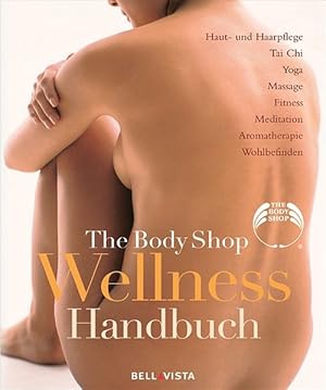 Bild des Verkufers fr The Body Shop Wellness Handbuch zum Verkauf von Gerald Wollermann