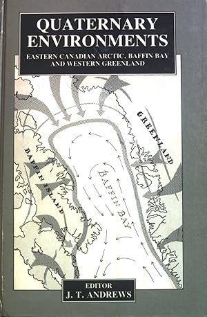 Bild des Verkufers fr Quaternary Environments: Eastern Canadian Arctic, Baffin Bay and Western Greenland. zum Verkauf von books4less (Versandantiquariat Petra Gros GmbH & Co. KG)