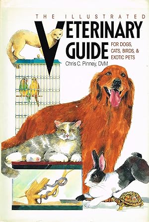 Immagine del venditore per Illustrated Veterinary Guide For Dogs, Cats, Birds & Exotic Pets : venduto da Sapphire Books