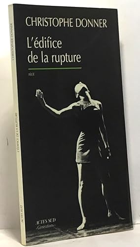 L'édifice de la rupture : Récit