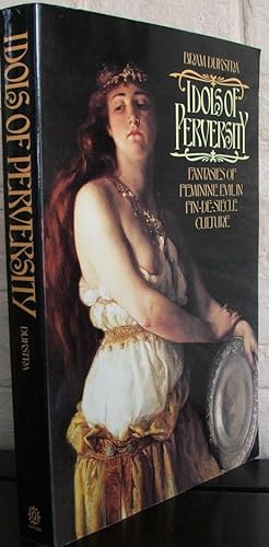 Seller image for Idols of Perversity: Fantasies of Feminine Evil in Fin-de-Sicle Culture (Oxford Paperbacks) for sale by The Wild Muse