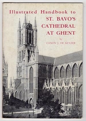 ST. BAVO'S CATHEDRAL AT GHENT: AN ILLUSTRATED HANDBOOK