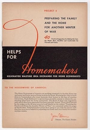 Image du vendeur pour PREPARING THE FAMILY AND THE HOME FOR ANOTHER WINTER OF WAR (HELPS FOR HOMEMAKERS: KELVINATOR WARTIME IDEA EXCHANGE FOR HOME ECONOMISTS, PROJECT 2) mis en vente par Champ & Mabel Collectibles