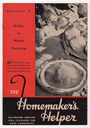 Image du vendeur pour HELPS FOR HOME CANNING (HOMEMAKER'S HELPER: KELVINATOR WARTIME IDEA EXCHANGE FOR HOME ECONOMISTS, PROJECT 7) mis en vente par Champ & Mabel Collectibles