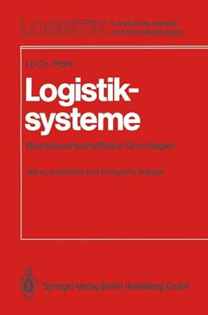 Bild des Verkufers fr Logistiksysteme : Betriebswirtschaftliche Grundlagen. Logistik in Industrie, Handel und Dienstleistungen. zum Verkauf von Antiquariat Thomas Haker GmbH & Co. KG