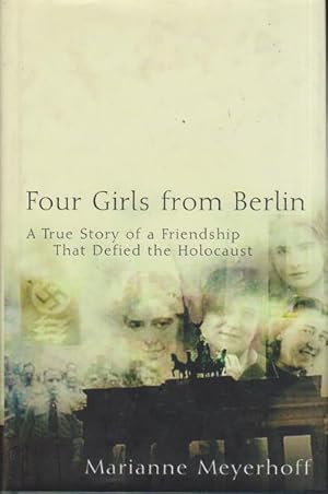Four Girls from Berlin: A True Story of a Friendship That Defied the Holocaust