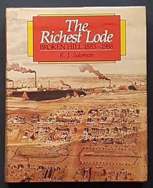 The Richest Lode: Broken Hill 1883-1988