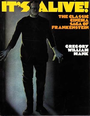 It's Alive! the Classic Cinema Saga of Frankenstein